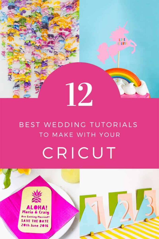 12 BEST WEDDING TUTORIALS TO MAKE WITH YOUR CRICUT